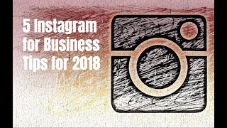 5 Instagram for Business Strategies for 2018