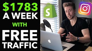 💸 How I Create $1, 783/Week on Shopify With TOTALLY FREE Instagram Targeted traffic (2019)