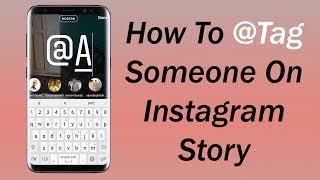 The right way to Tag An individual On Instagram Story
